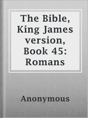 cover image of The Bible, King James version, Book 45: Romans